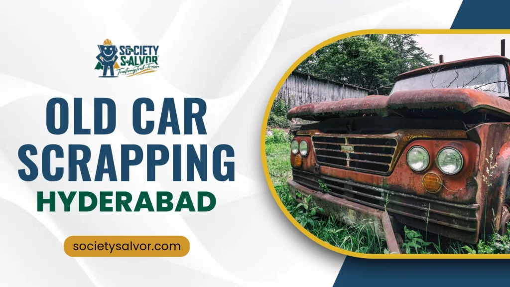 old car scrapping in Hyderabad