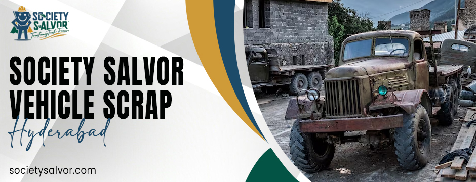 Society Salvor vehicle scrap Hyderabad