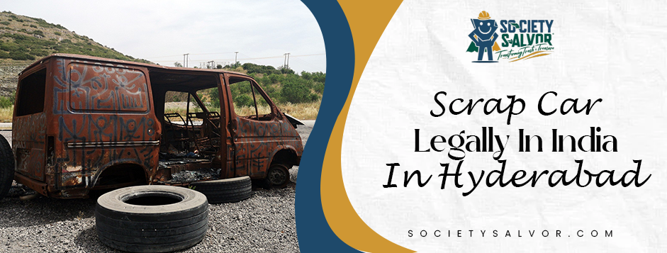 scrap car legally in India in Hyderabad